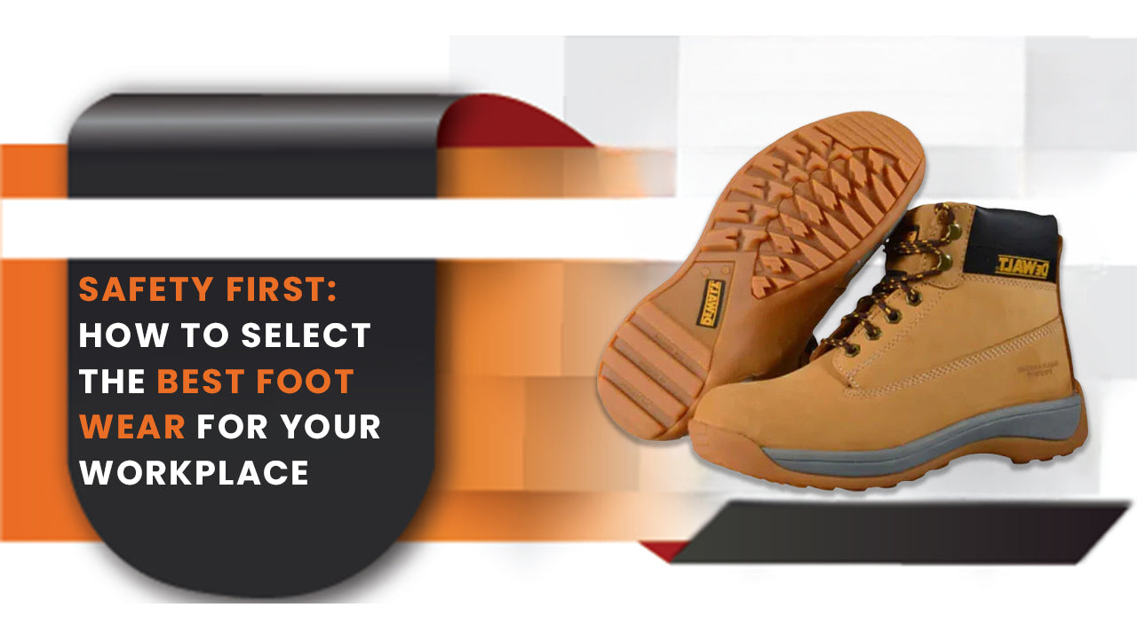 Safety First: How To Select The Best Footwear For Your Workplace