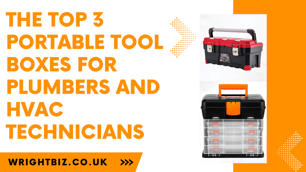 The Top 3 Portable Tool Boxes for Plumbers and HVAC Technicians