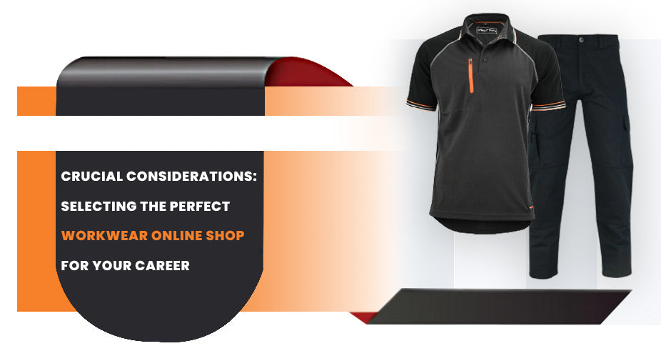 Crucial Considerations: Selecting the Perfect Workwear Online Shop for Your Career