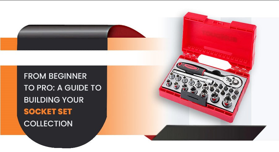 From Beginner to Pro: A Guide to Building Your Socket Set Collection