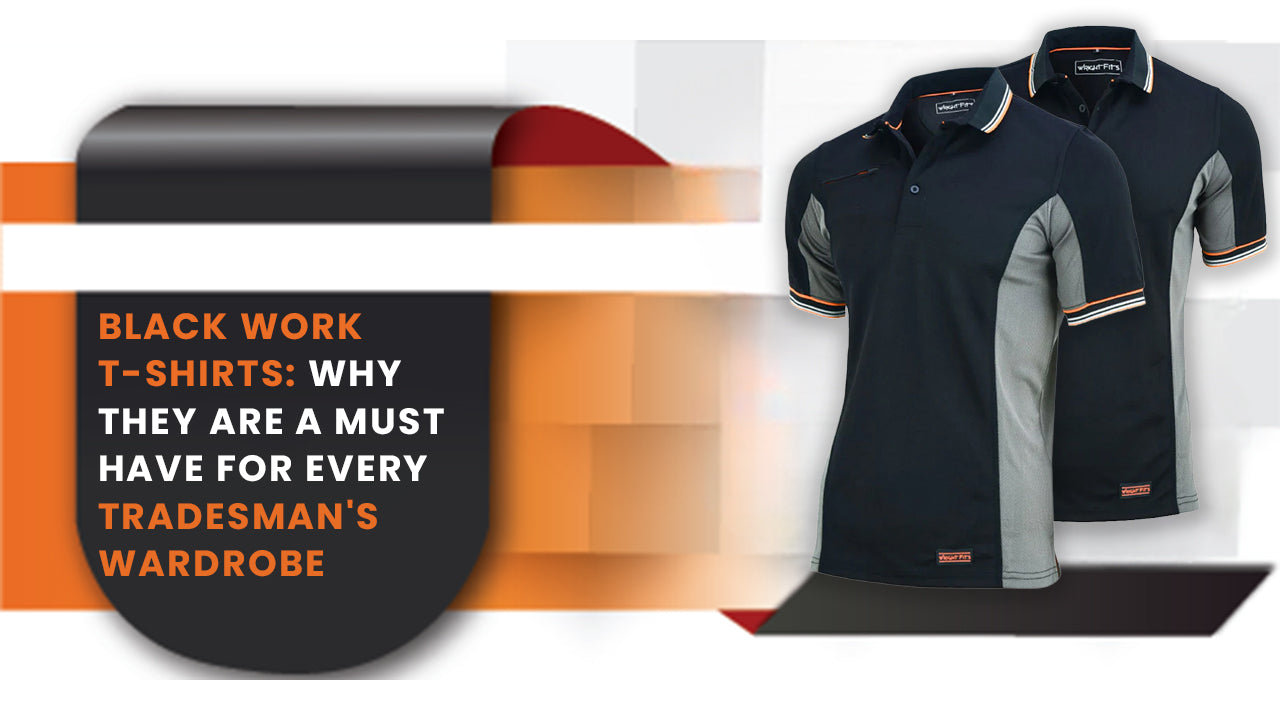 Black Work T-Shirts: Why They Are A Must-Have For Every Tradesman's Wardrobe