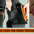 Best Knee Pads for Work Trousers in 2024