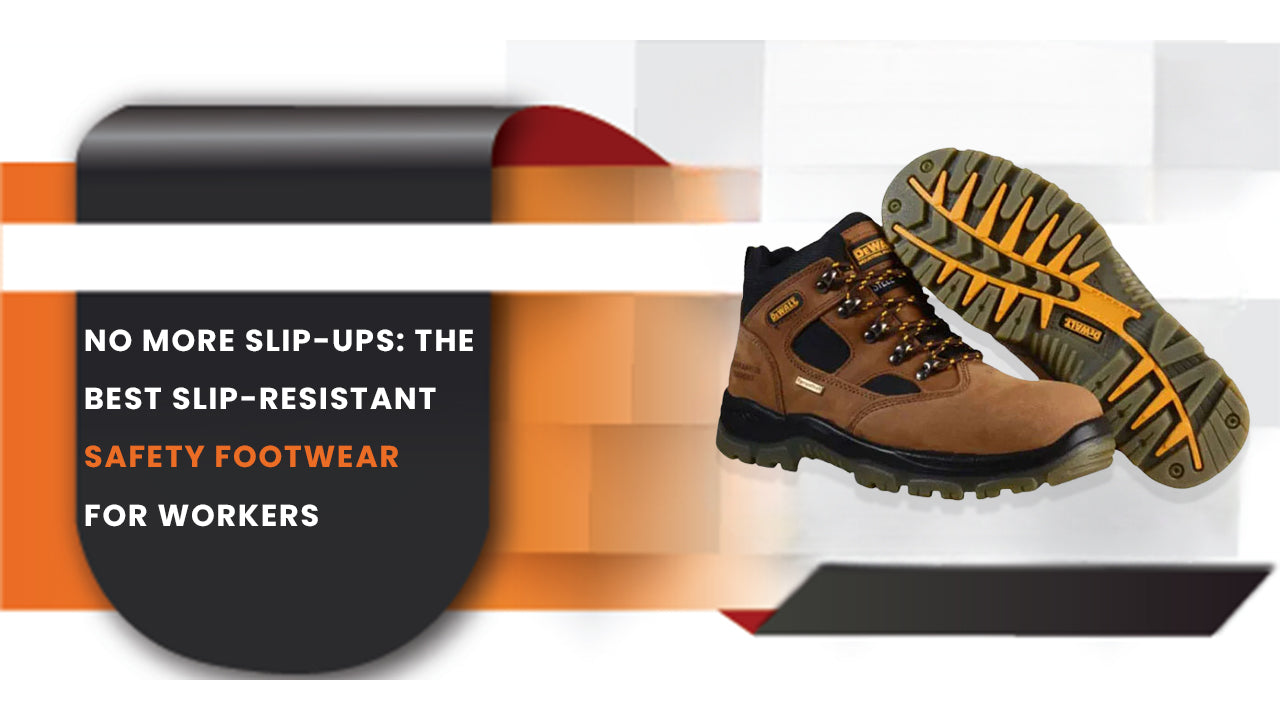 No More Slip-Ups: The Best Slip-Resistant Safety Footwear For Workers